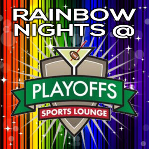 Rainbow Nights at Playoffs